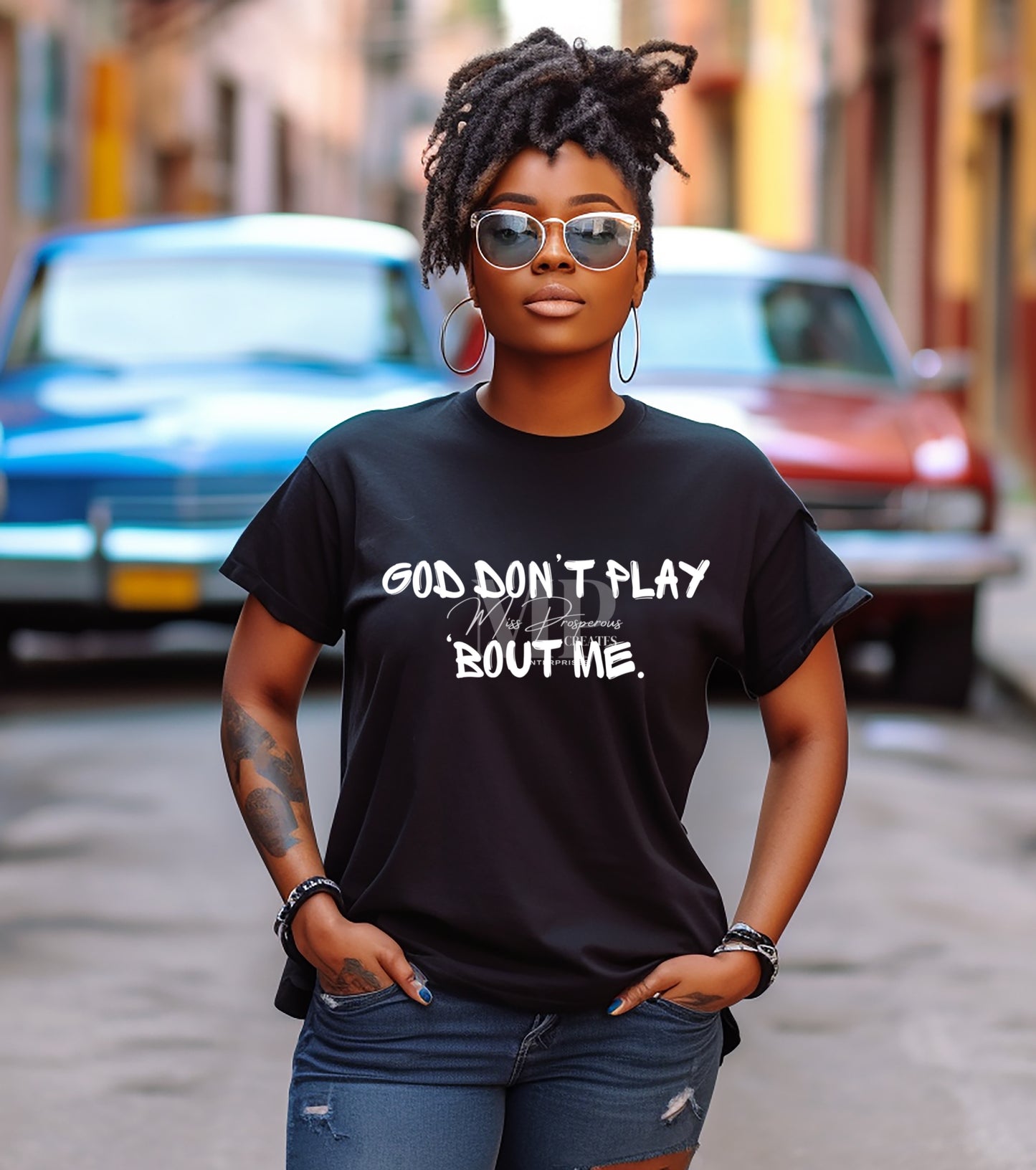 GOD DON’T PLAY ‘BOUT ME STATEMENT TEE